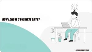 How Long Is a Business Day