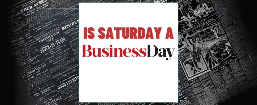 is saturday a business day