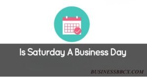 is saturday a business day 