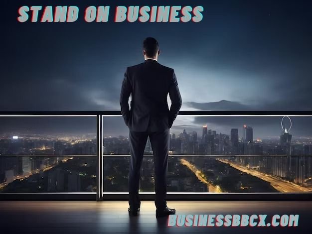 stand on business